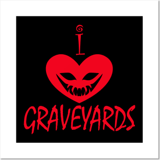 I Love Graveyards Posters and Art